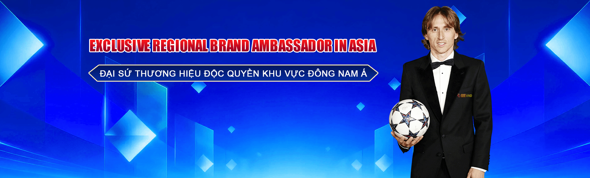 OKVND — Đại sứ khu vực Đông Nam Á: Luka Modric